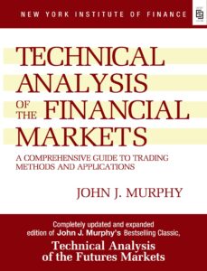 Technical Analysis of the Financial Markets - Technical Analysis Book