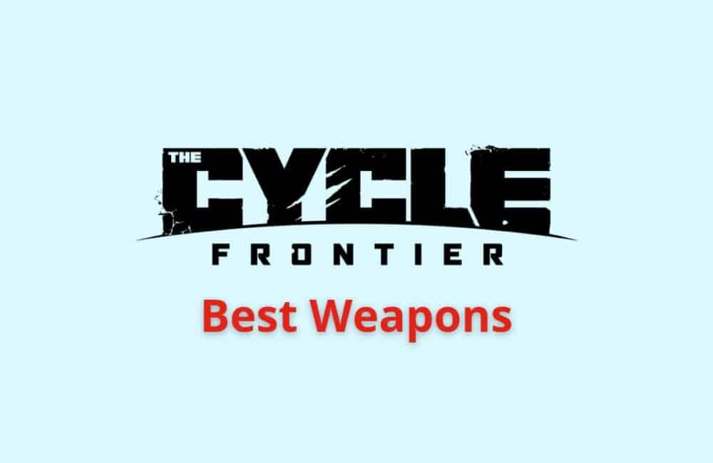 The Cycle Frontoer best weapons