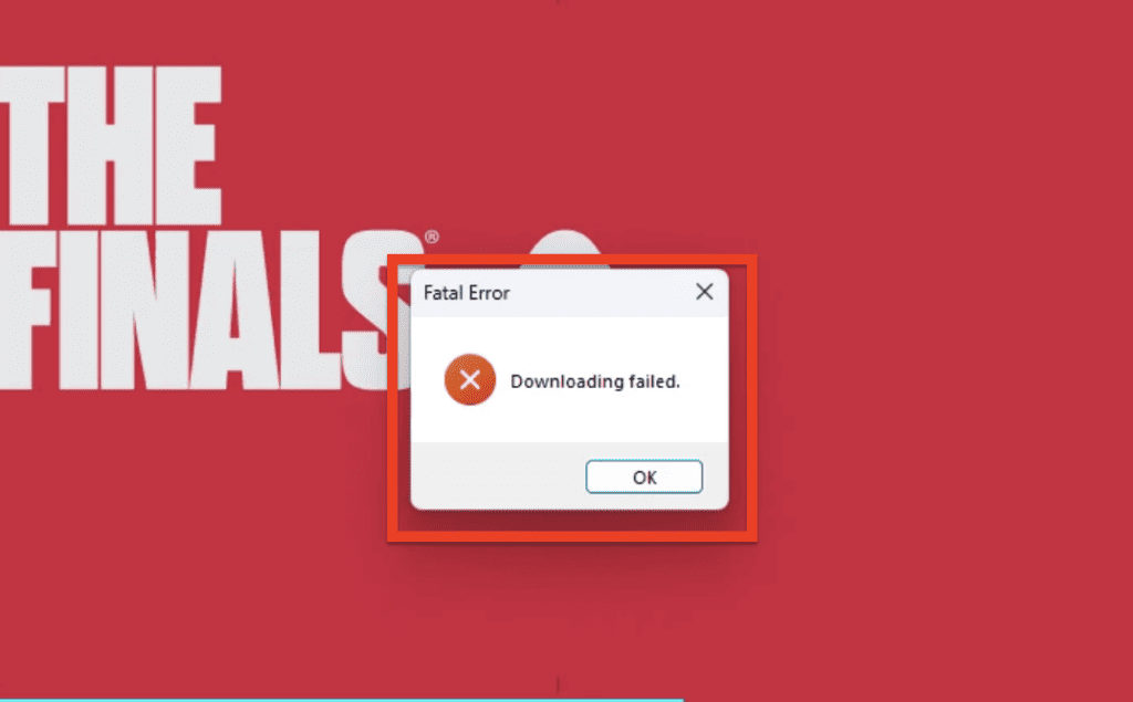 How to Fix The Finals Fatal Error Downloading failed When Launching the Game 2 The Finals Fatal Error Downloading failed