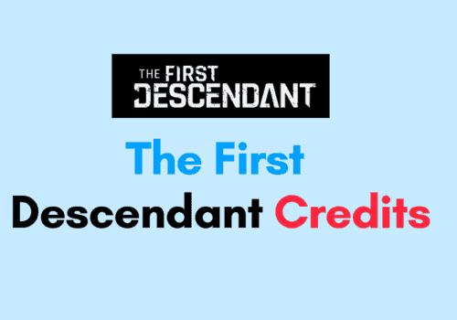 The First Descendant Credits