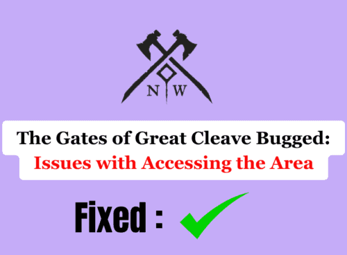 The Gates of Great Cleave Bugged Issues with Accessing the Area