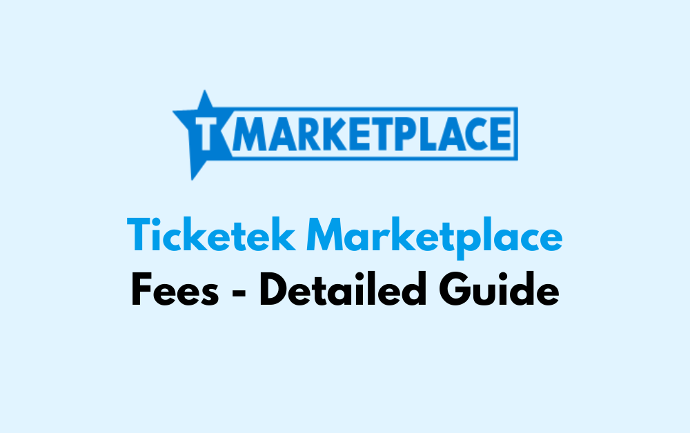 Ticketek Marketplace Fees -  Detailed Guide 1 Ticketek Marketplace Fees Detailed Guide