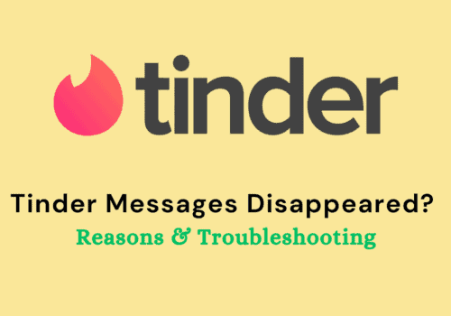 Tinder Messages Disappeared Reasons Troubleshooting