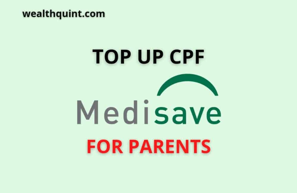 How to Top Up CPF Medisave for Parents in Singapore? 1 Top up CPF medisave for parents
