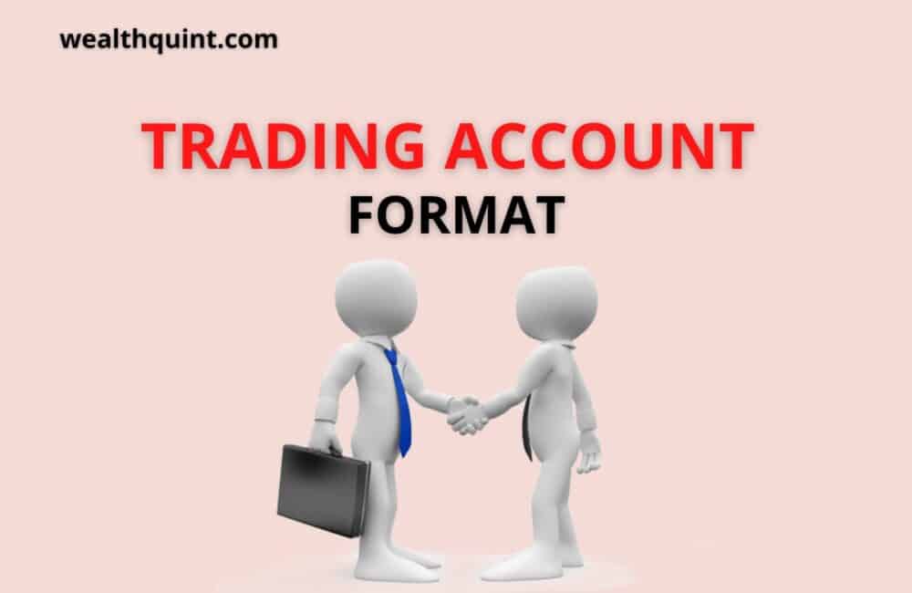 Trading Account Format: Example , Format & Meaning 1 Trading Account format