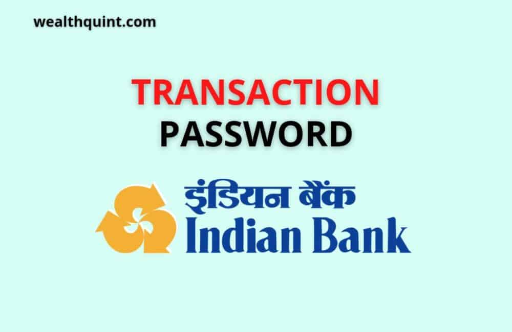 What is Transaction Password in Indian Bank? 1 what is Transaction Password in Indian Bank