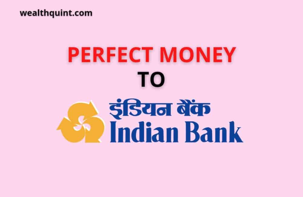 Trasfer perfect money to indian bank account
