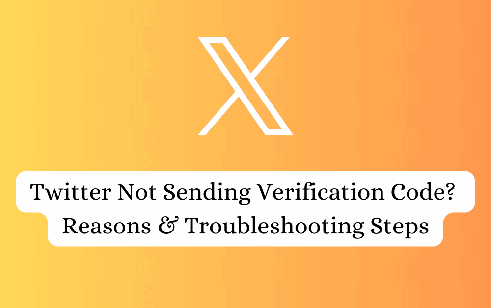 Twitter Not Sending Verification Code? Reasons & Troubleshooting Steps 1 Twitter Not Sending Verification Code? Reasons & Troubleshooting Steps