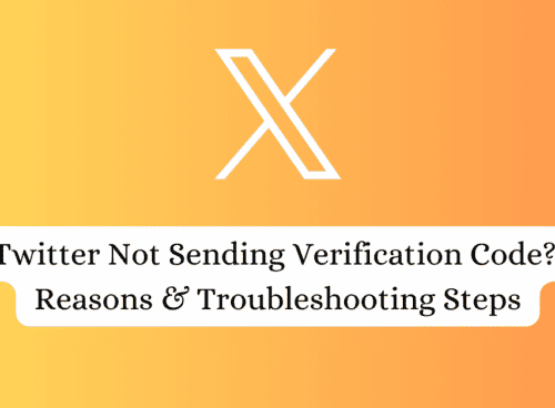 Twitter Not Sending Verification Code? Reasons & Troubleshooting Steps