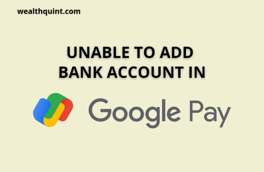 Unable to add bank account in google pay