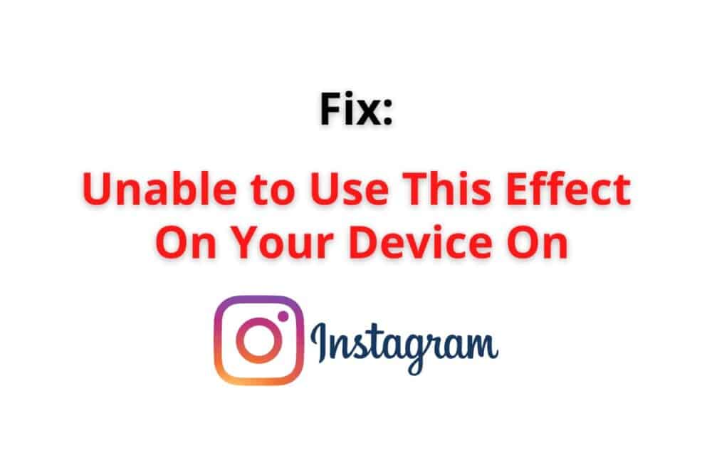 Unable to use this effect on your device on Instagram