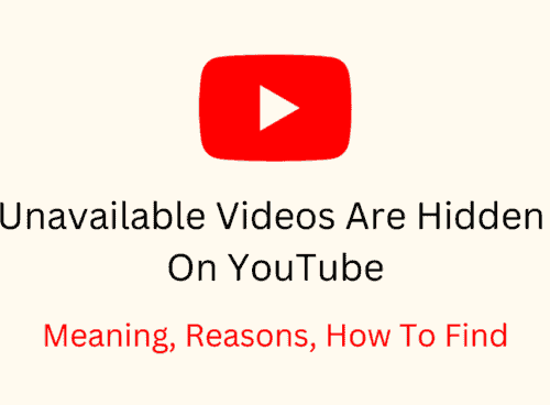 Unavailable Videos Are Hidden On YouTube Meaning Reasons How To Find