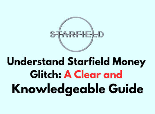 Understand Starfield Money Glitch A Clear and Knowledgeable Guide