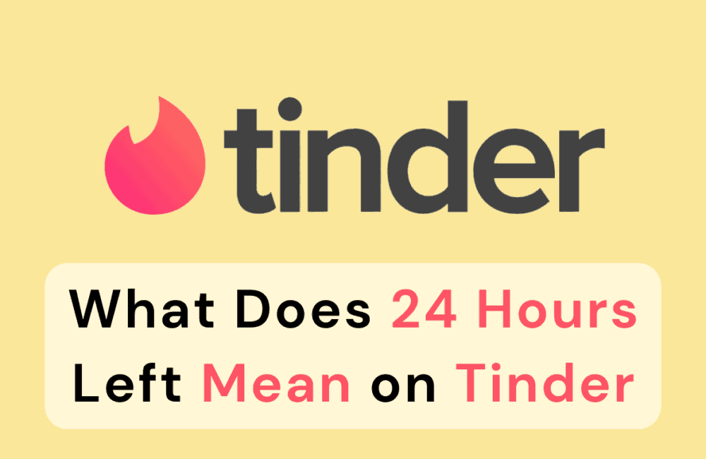 What Does 24 Hours Left Mean on Tinder