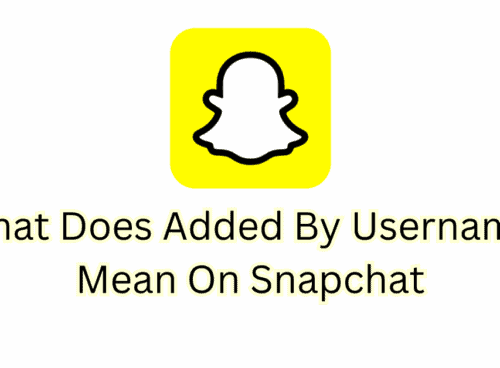 What Does Added By Username Mean On Snapchat