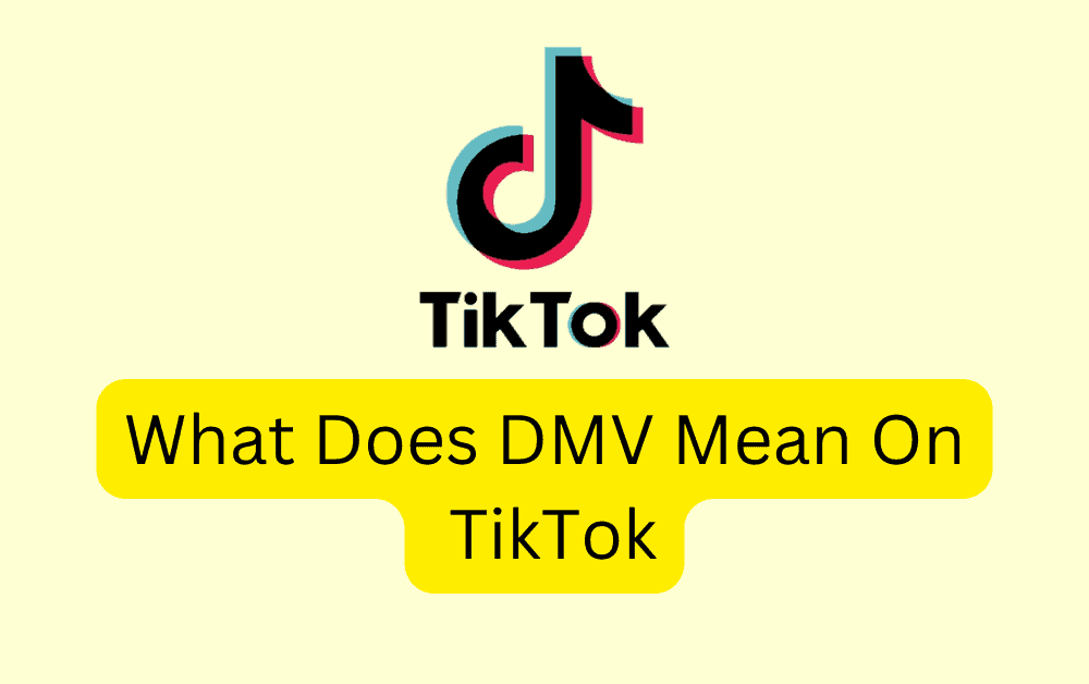 What Does DMV Mean On TikTok