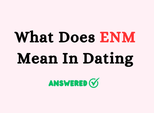 What Does ENM Mean in Dating 1 What Does ENM Mean In Dating