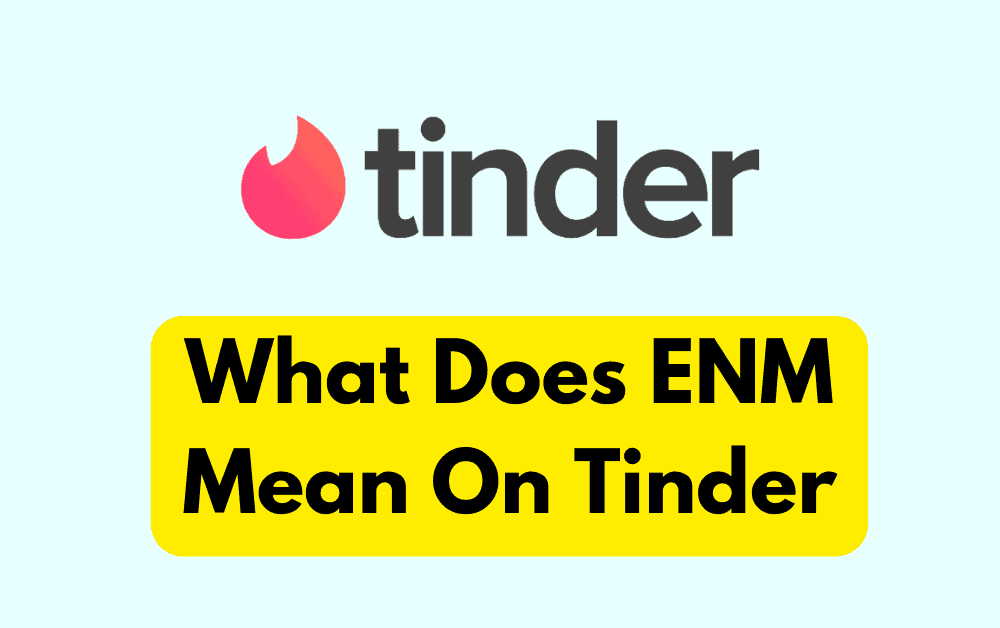 What Does ENM Mean On Tinder