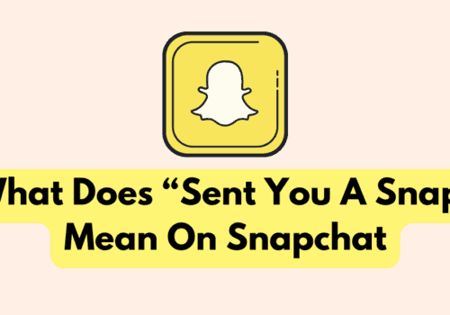 What Does Sent You A Snap Mean On Snapchat
