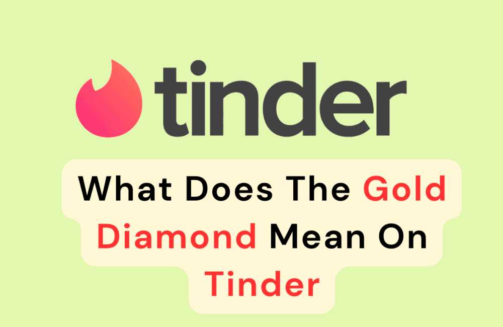 What Does The Gold Diamond Mean On Tinder