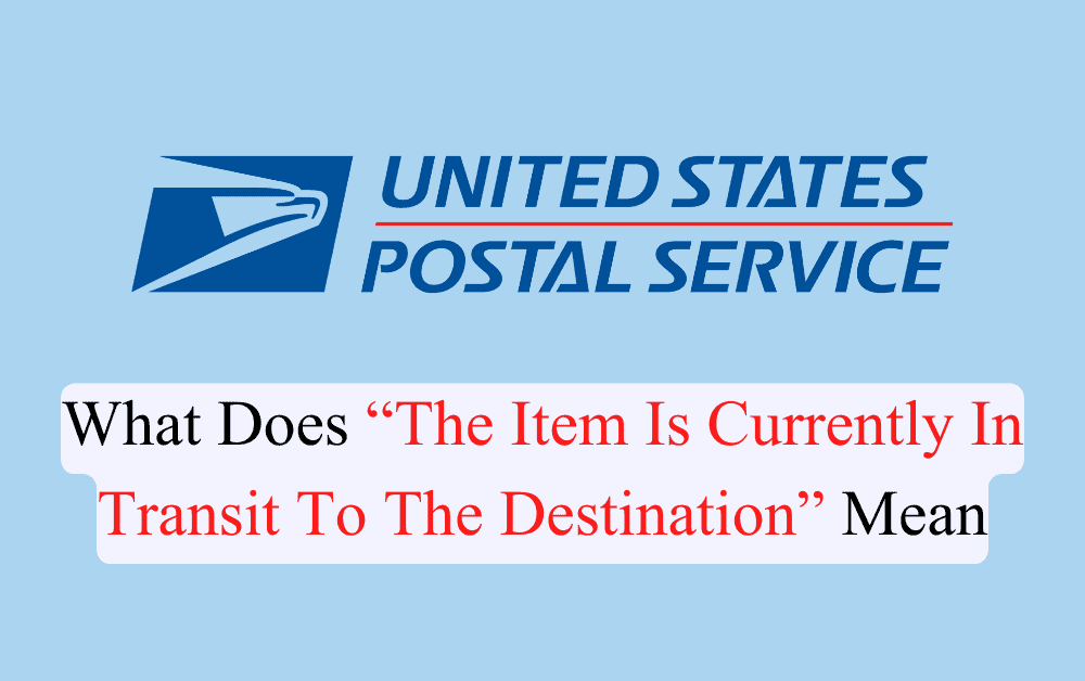What Does The Item Is Currently In Transit To The Destination Mean 1