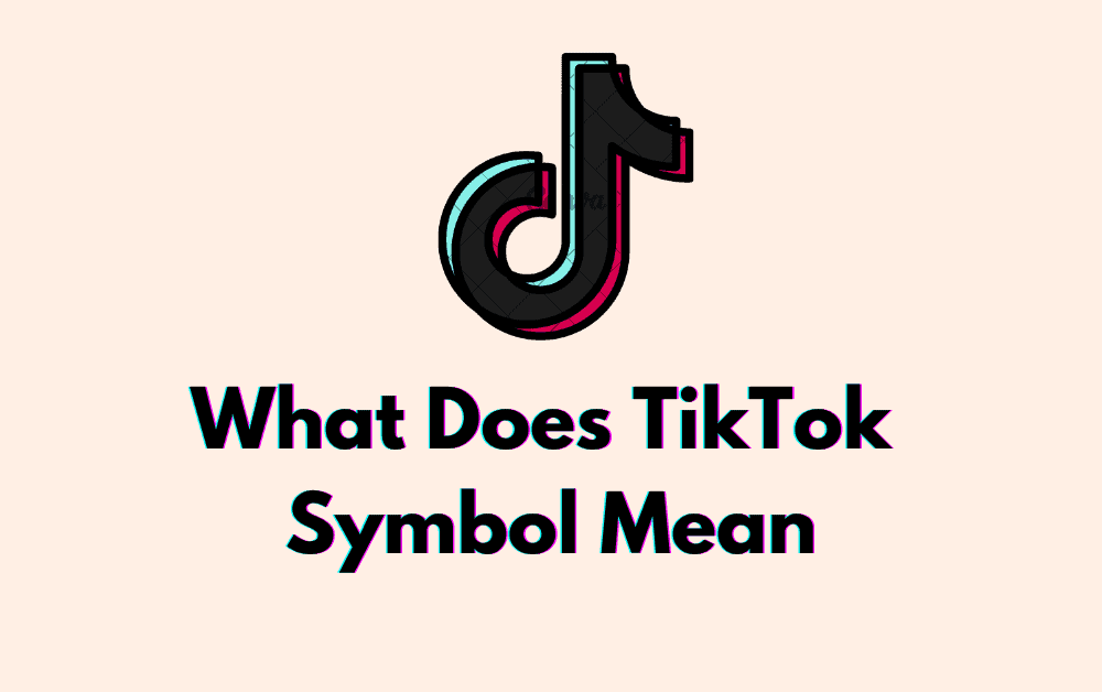 What does TikTok Symbol Mean 1 What Does TikTok Symbol Mean