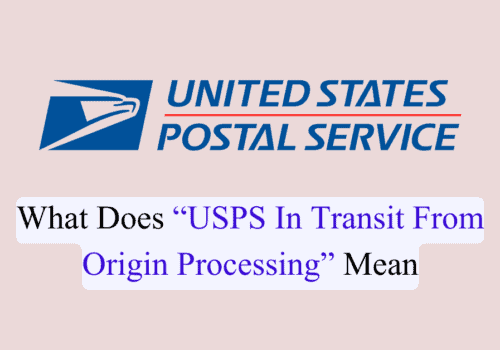 What Does USPS In Transit From Origin Processing Mean