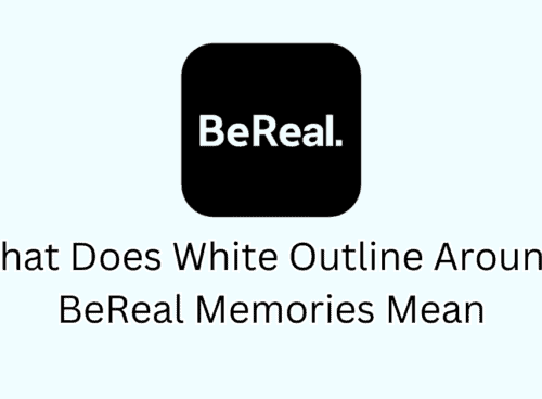 What Does White Outline Around BeReal Memories Mean 6 What Does White Outline Around BeReal Memories Mean