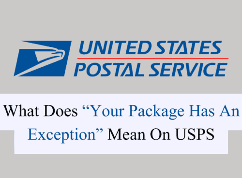 What Does “Your Package Has An Exception” Mean On USPS 3 What Does Your Package Has An Exception Mean On USPS