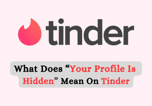 What Does Your Profile Is Hidden Mean On Tinder