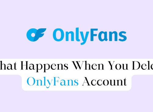 What Happens When You Delete OnlyFans Account 12 What Happens When You Delete OnlyFans Account