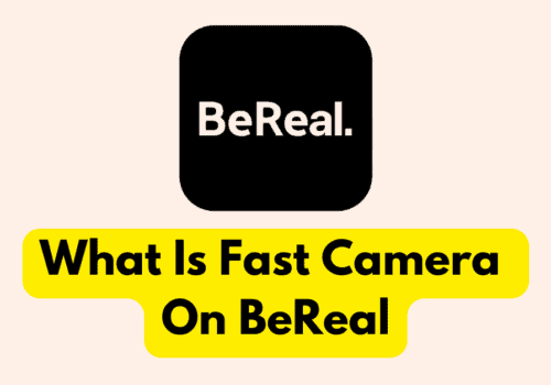 What Is Fast Camera On BeReal