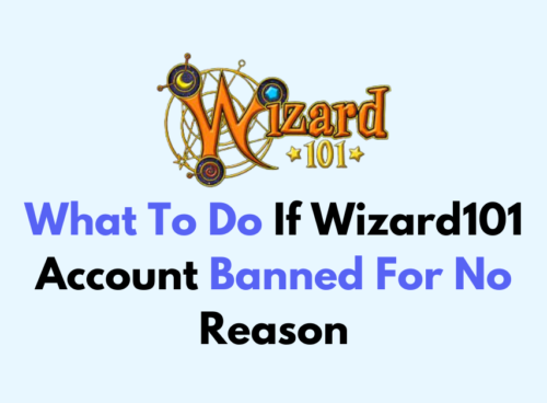 What To Do If Wizard101 Account Banned For No Reason