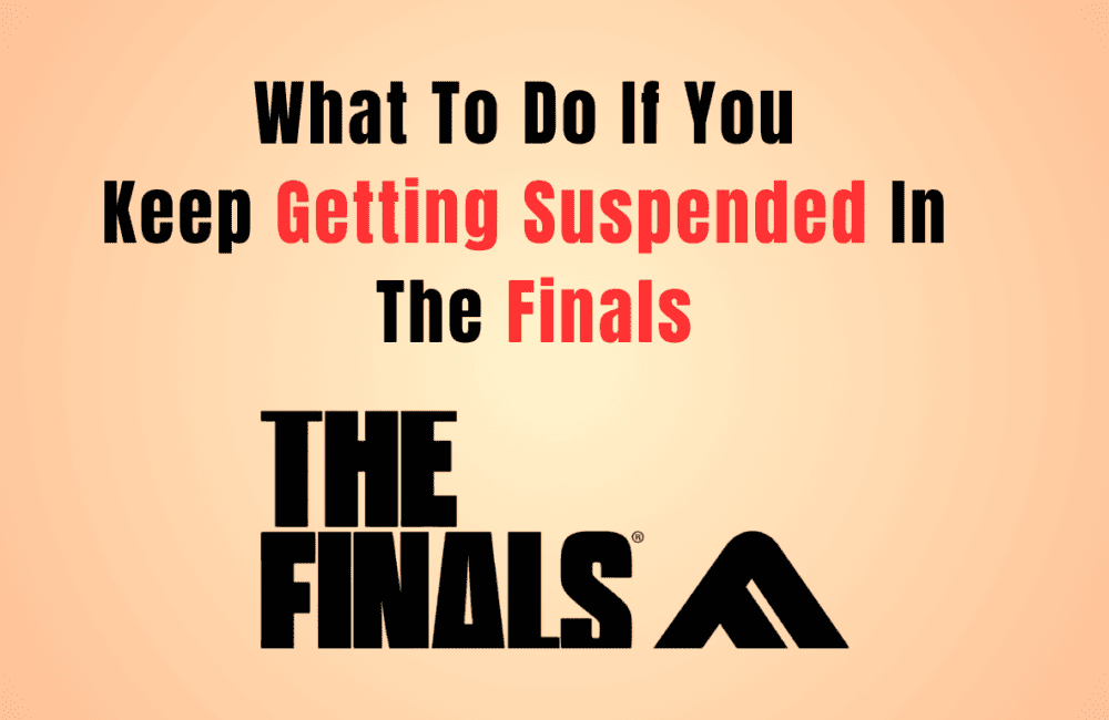 What To Do If You Keep Getting Suspended In The Finals