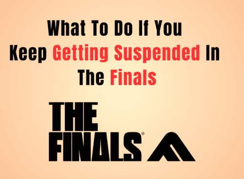 What To Do If You Keep Getting Suspended In The Finals