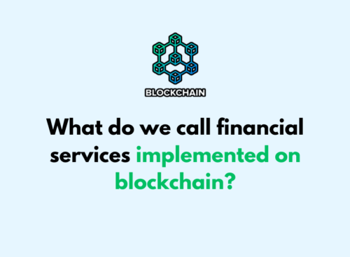 What do we call financial services implemented on blockchain