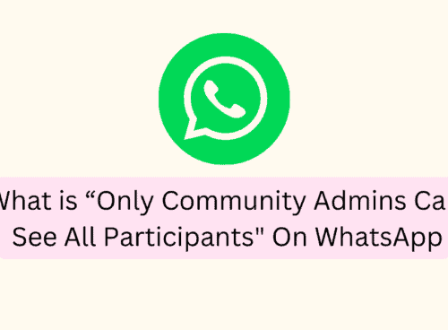 What is Only Community Admins Can See All Participants On WhatsApp