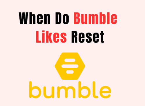 When Do Bumble Likes Reset 2 When Do Bumble Likes Reset