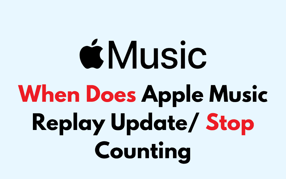 When Does Apple Music Replay Update Stop Counting