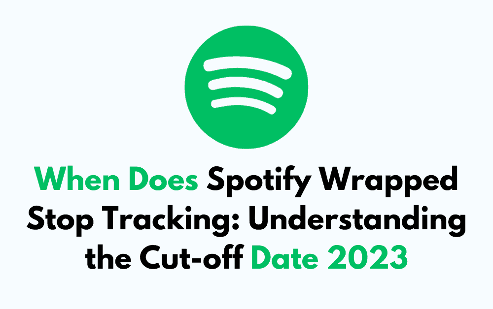 When Does Spotify Wrapped Stop Tracking Understanding The Cutoff Dat