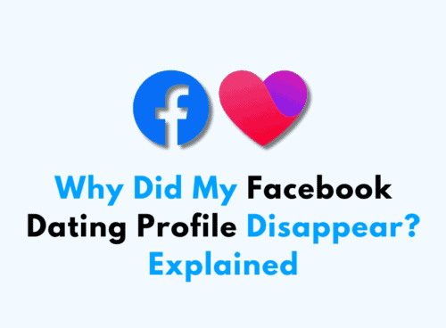 Why Did My Facebook Dating Profile Disappear Explained