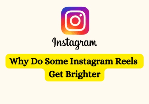 Why Do Some Instagram Reels Get Brighter
