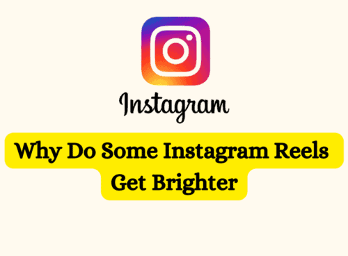 Why Do Some Instagram Reels Get Brighter 7 Why Do Some Instagram Reels Get Brighter