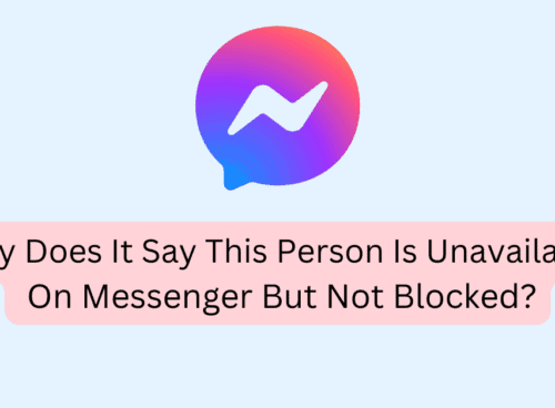 Why Does It Say This Person Is Unavailable On Messenger But Not Blocked