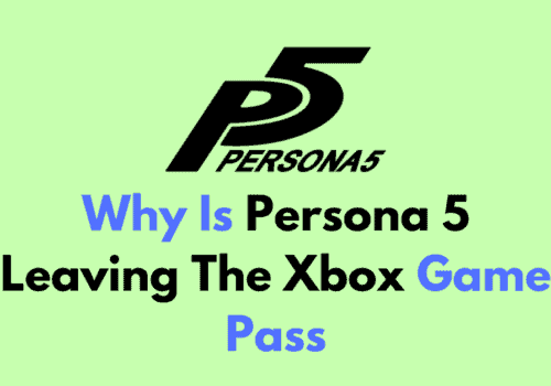 Why Is Persona 5 Leaving The Xbox Game Pass