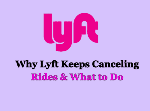 Why Lyft Keeps Canceling Rides What to Do