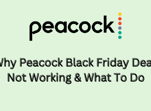 Why Peacock Black Friday Deal Not Working What To Do