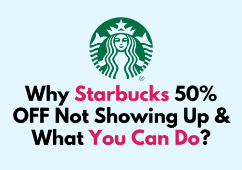Why Starbucks 50 OFF Not Showing Up What You Can Do