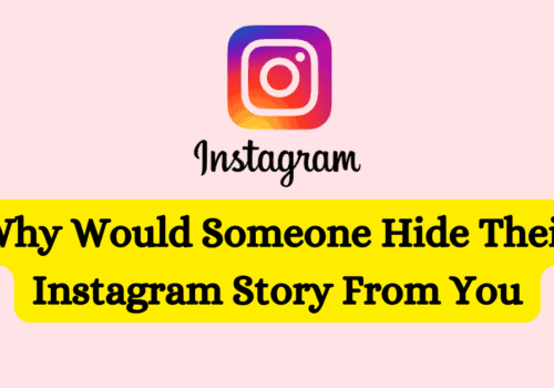 Why Would Someone Hide Their Instagram Story From You