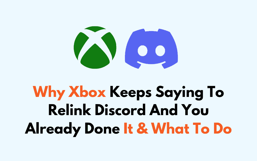 Why Xbox Keeps Saying To Relink Discord And You Already Done It What To Do